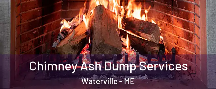  Chimney Ash Dump Services Waterville - ME