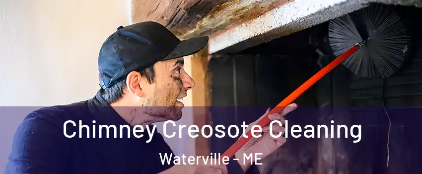  Chimney Creosote Cleaning Waterville - ME