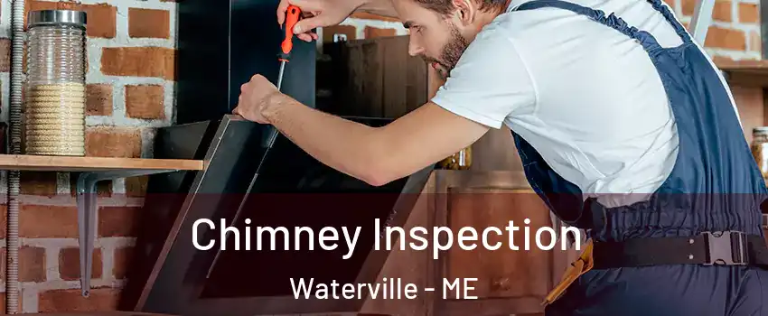  Chimney Inspection Waterville - ME