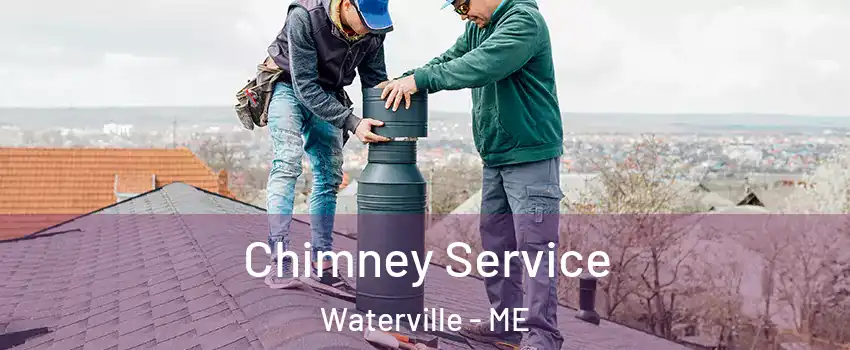  Chimney Service Waterville - ME