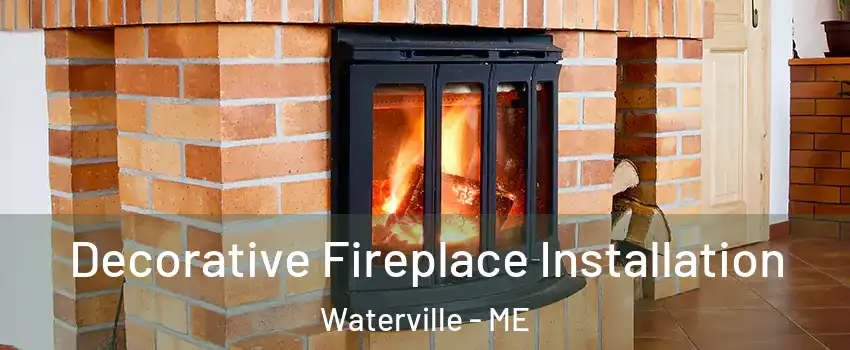  Decorative Fireplace Installation Waterville - ME