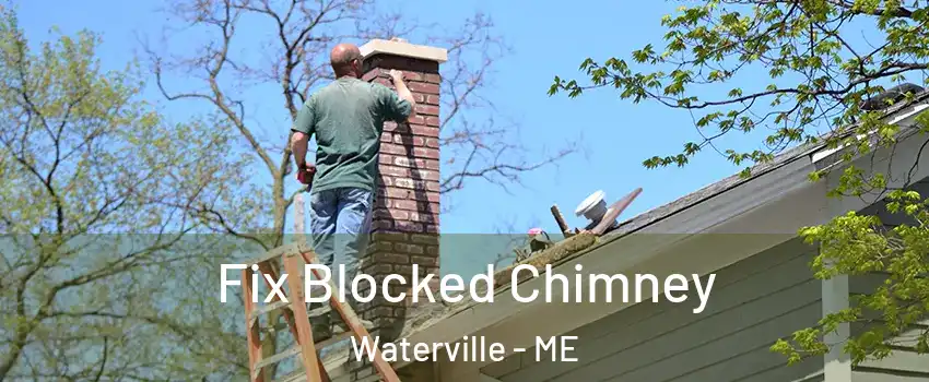  Fix Blocked Chimney Waterville - ME