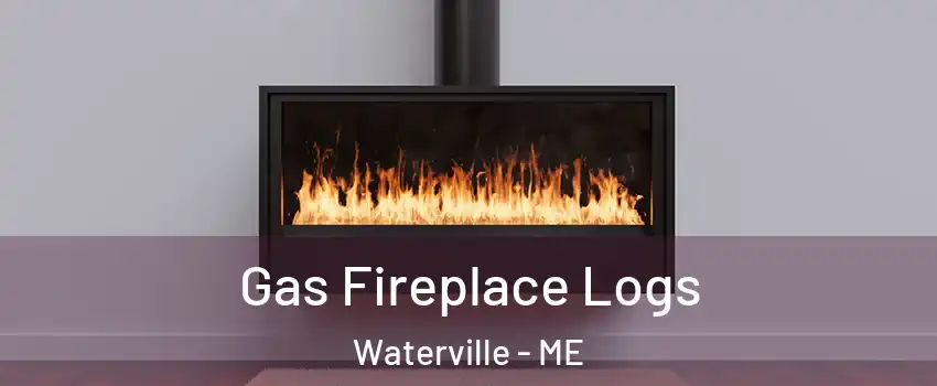  Gas Fireplace Logs Waterville - ME