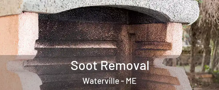  Soot Removal Waterville - ME
